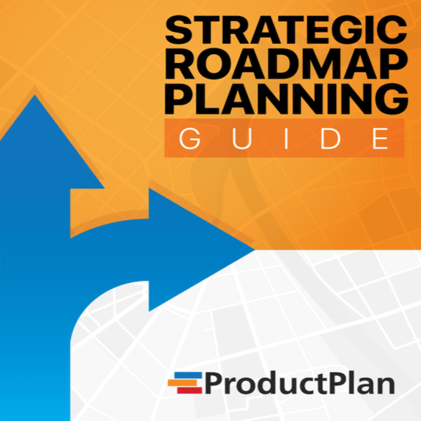 Download ProductPlan's Strategic Roadmap Planning Guide